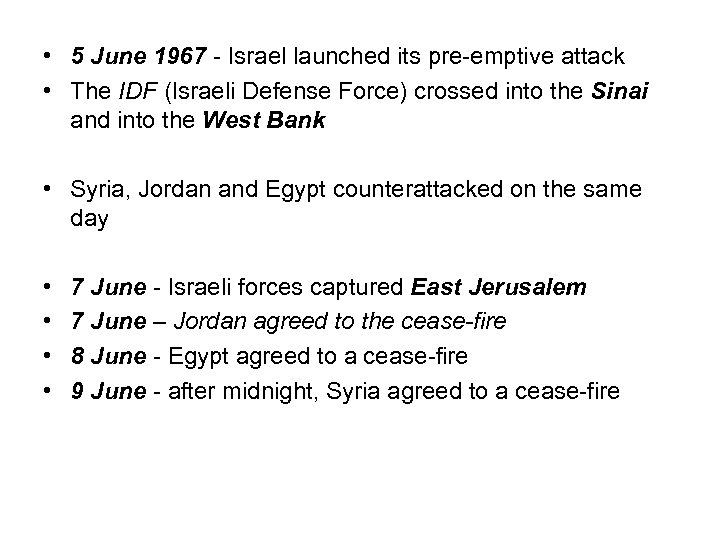  • 5 June 1967 - Israel launched its pre-emptive attack • The IDF