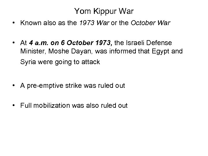 Yom Kippur War • Known also as the 1973 War or the October War