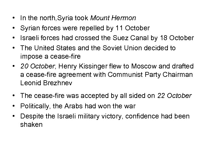  • • In the north, Syria took Mount Hermon Syrian forces were repelled
