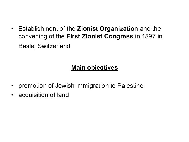 • Establishment of the Zionist Organization and the convening of the First Zionist