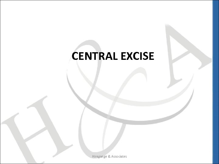 CENTRAL EXCISE Hiregange & Associates 