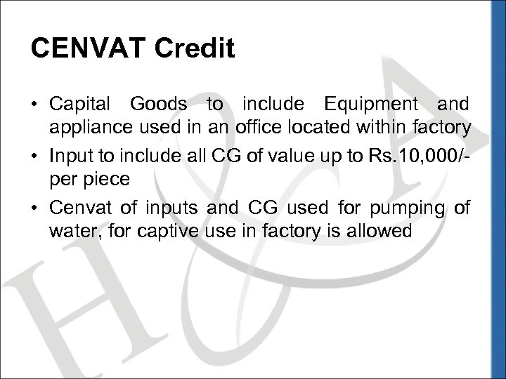 CENVAT Credit • Capital Goods to include Equipment and appliance used in an office