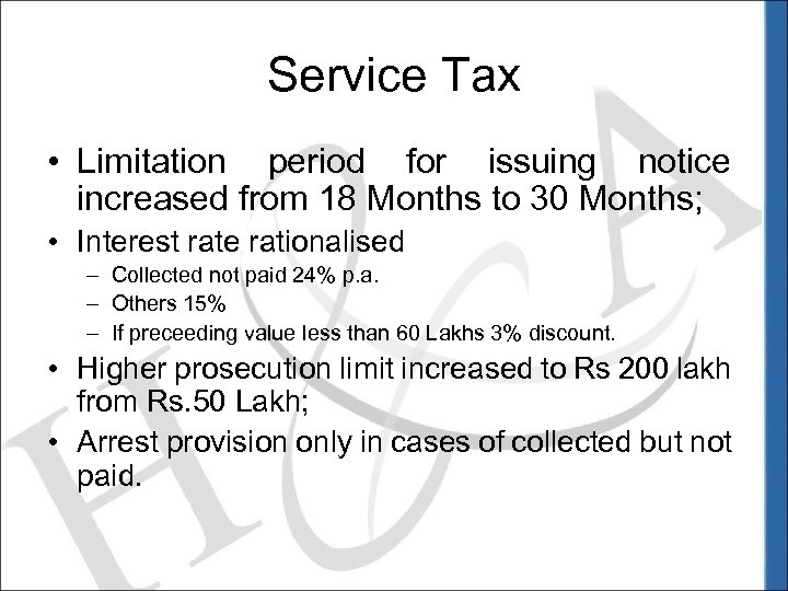 Service Tax • Limitation period for issuing notice increased from 18 Months to 30