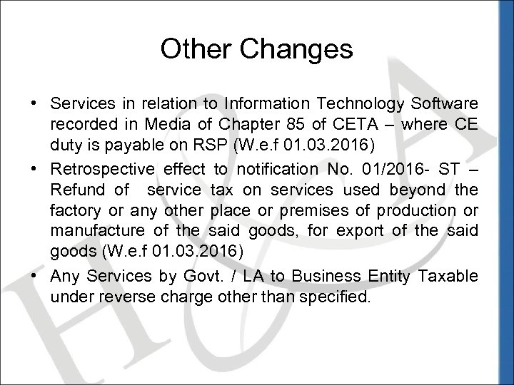 Other Changes • Services in relation to Information Technology Software recorded in Media of