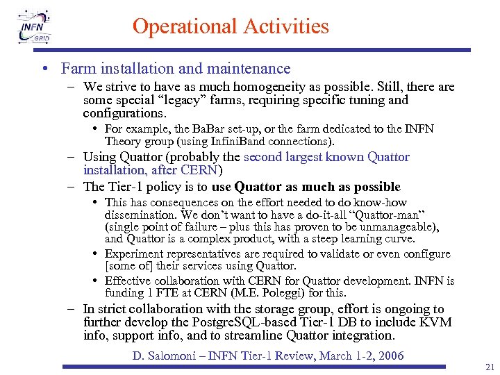 Operational Activities • Farm installation and maintenance – We strive to have as much