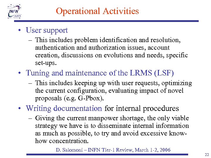 Operational Activities • User support – This includes problem identification and resolution, authentication and