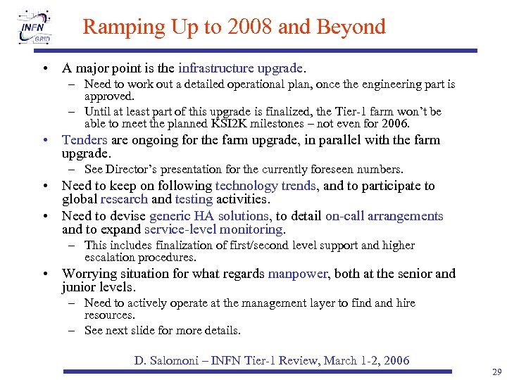 Ramping Up to 2008 and Beyond • A major point is the infrastructure upgrade.