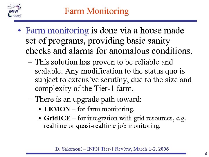 Farm Monitoring • Farm monitoring is done via a house made set of programs,