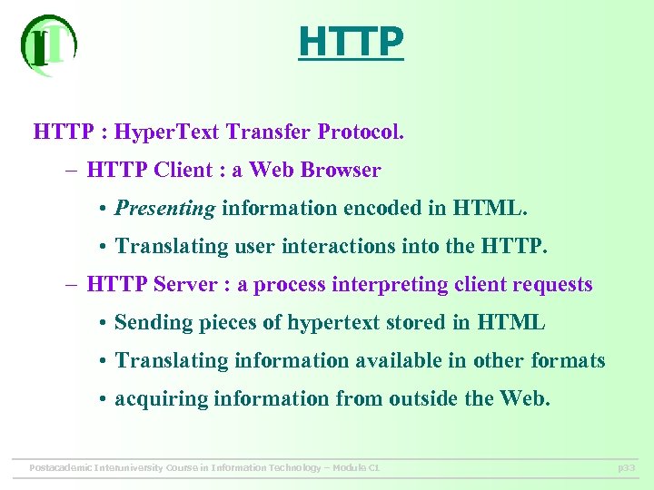 HTTP : Hyper. Text Transfer Protocol. – HTTP Client : a Web Browser •