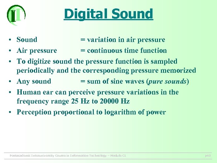 Digital Sound • Sound = variation in air pressure • Air pressure = continuous