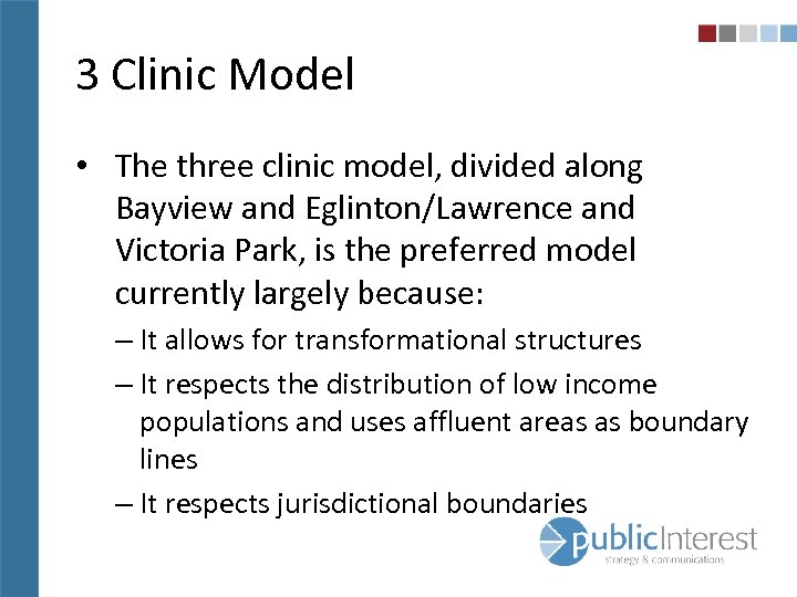 3 Clinic Model • The three clinic model, divided along Bayview and Eglinton/Lawrence and