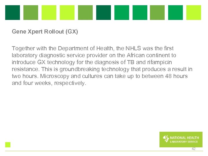 Gene Xpert Rollout (GX) Together with the Department of Health, the NHLS was the