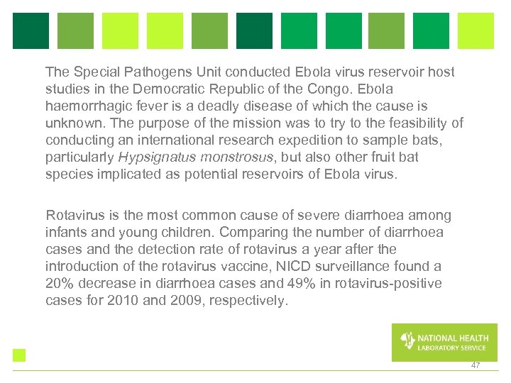  The Special Pathogens Unit conducted Ebola virus reservoir host studies in the Democratic
