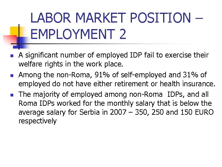 LABOR MARKET POSITION – EMPLOYMENT 2 n n n A significant number of employed