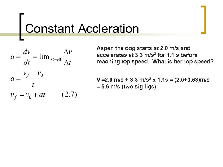 Constant Accleration Aspen the dog starts at 2. 0 m/s and accelerates at 3.