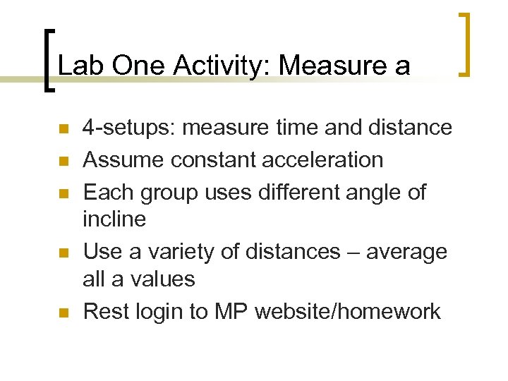 Lab One Activity: Measure a n n n 4 -setups: measure time and distance