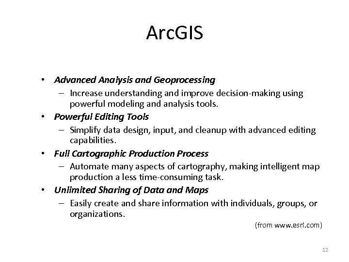 Arc. GIS • Advanced Analysis and Geoprocessing – Increase understanding and improve decision-making using