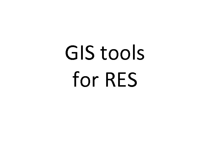 GIS tools for RES 