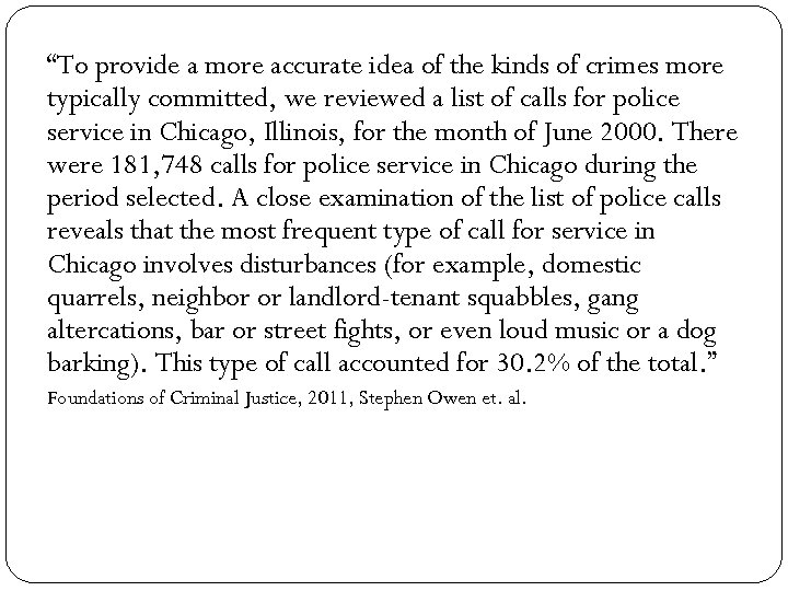 “To provide a more accurate idea of the kinds of crimes more typically committed,