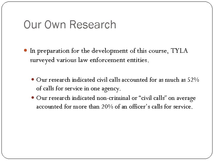 Our Own Research In preparation for the development of this course, TYLA surveyed various