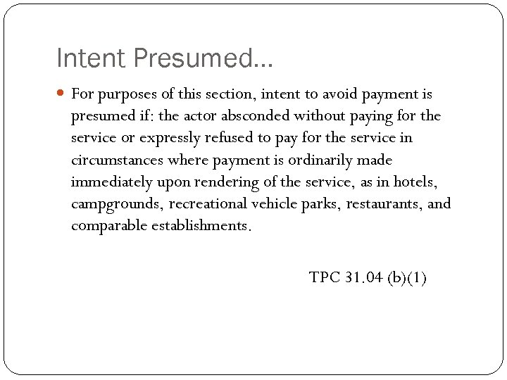 Intent Presumed… For purposes of this section, intent to avoid payment is presumed if: