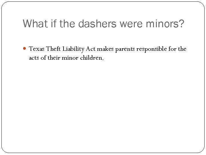 What if the dashers were minors? Texas Theft Liability Act makes parents responsible for