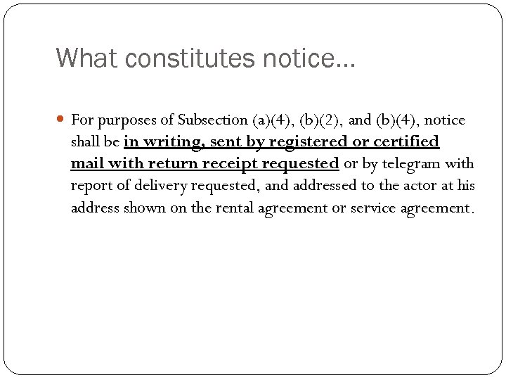 What constitutes notice… For purposes of Subsection (a)(4), (b)(2), and (b)(4), notice shall be