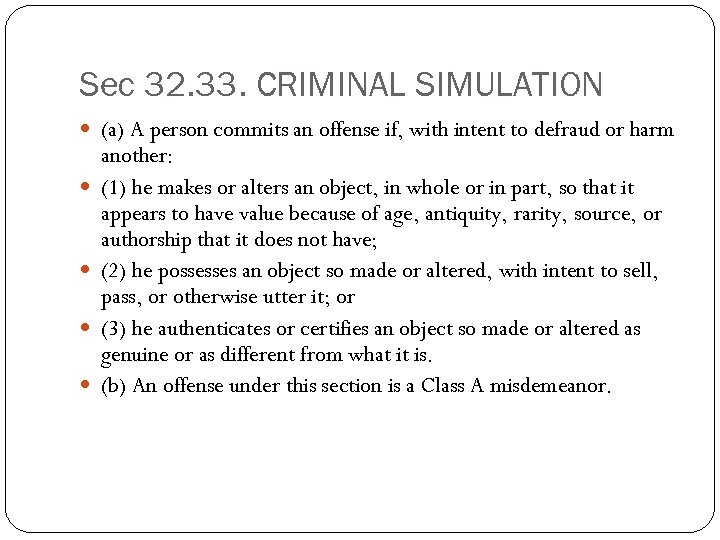 Sec 32. 33. CRIMINAL SIMULATION (a) A person commits an offense if, with intent