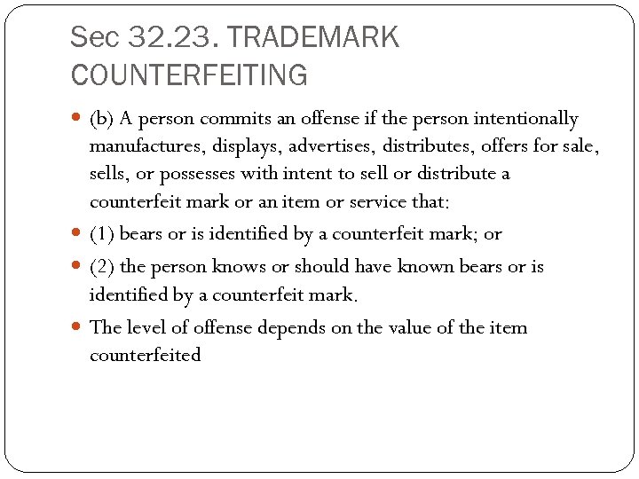 Sec 32. 23. TRADEMARK COUNTERFEITING (b) A person commits an offense if the person