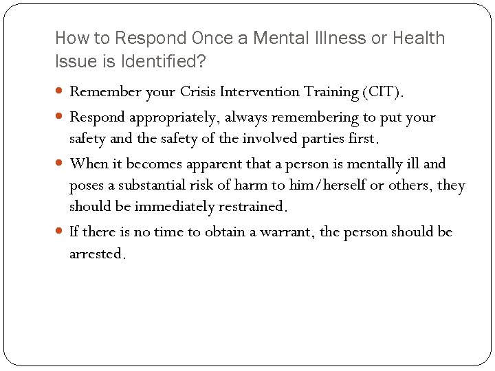 How to Respond Once a Mental Illness or Health Issue is Identified? Remember your