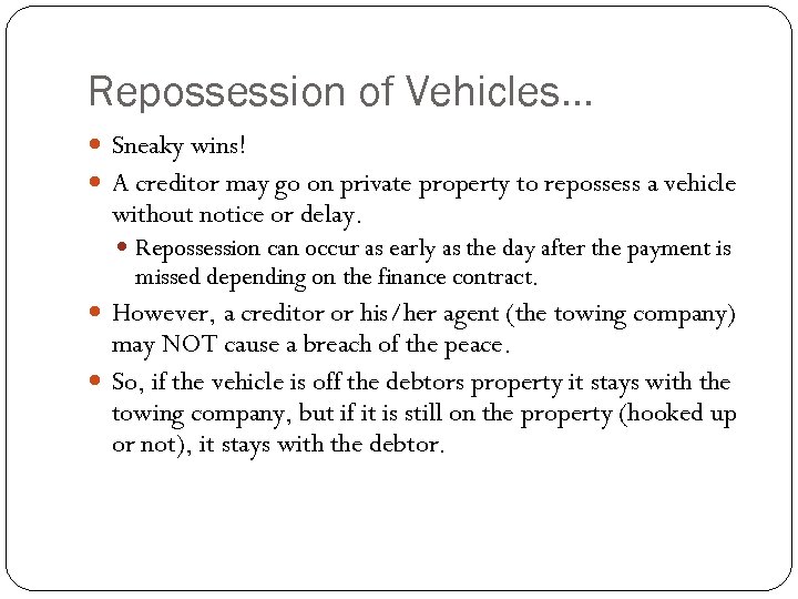 Repossession of Vehicles… Sneaky wins! A creditor may go on private property to repossess