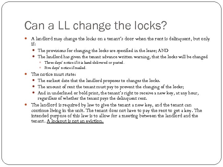 Can a LL change the locks? A landlord may change the locks on a