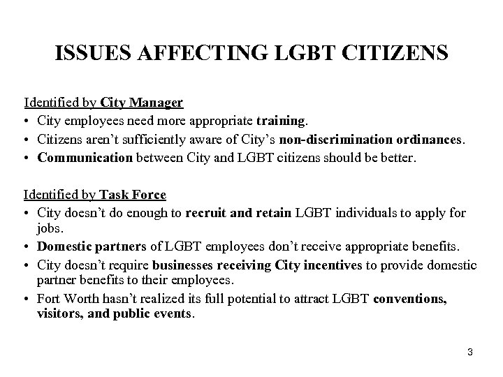 ISSUES AFFECTING LGBT CITIZENS Identified by City Manager • City employees need more appropriate