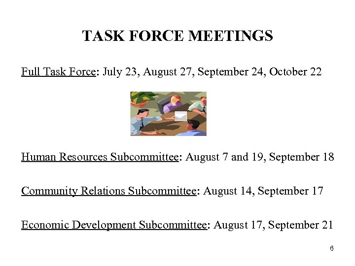 TASK FORCE MEETINGS Full Task Force: July 23, August 27, September 24, October 22