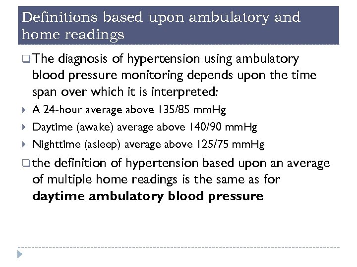 Definitions based upon ambulatory and home readings q The diagnosis of hypertension using ambulatory
