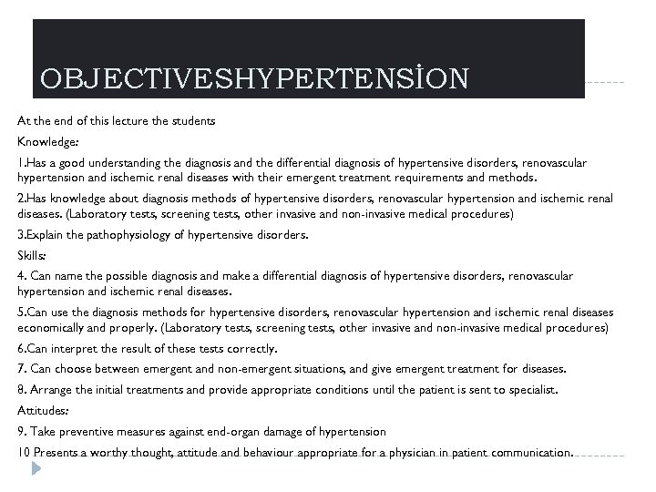 OBJECTIVESHYPERTENSİON At the end of this lecture the students Knowledge: 1. Has a good