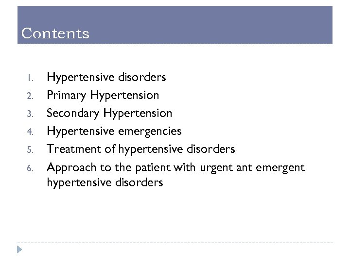 Contents 1. 2. 3. 4. 5. 6. Hypertensive disorders Primary Hypertension Secondary Hypertension Hypertensive