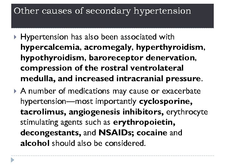 Other causes of secondary hypertension Hypertension has also been associated with hypercalcemia, acromegaly, hyperthyroidism,