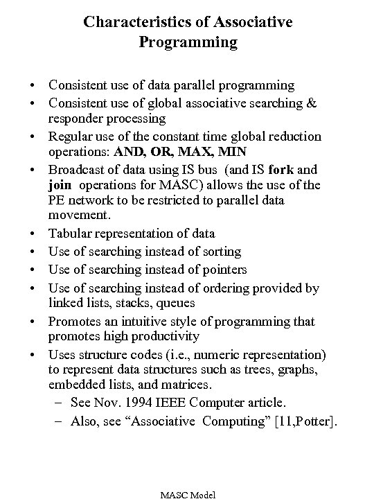 Characteristics of Associative Programming • Consistent use of data parallel programming • Consistent use