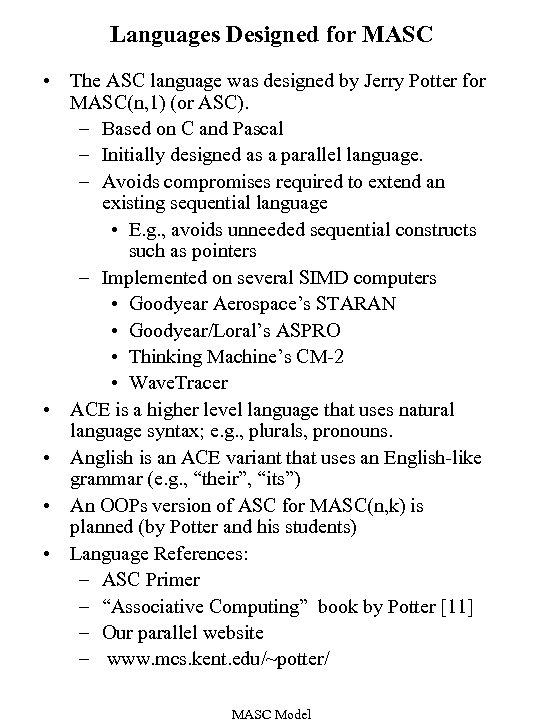 Languages Designed for MASC • The ASC language was designed by Jerry Potter for