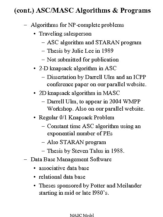 (cont. ) ASC/MASC Algorithms & Programs – Algorithms for NP-complete problems • Traveling salesperson