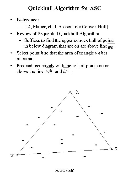 Quickhull Algorithm for ASC • Reference: – [14, Maher, et. al, Associative Convex Hull]