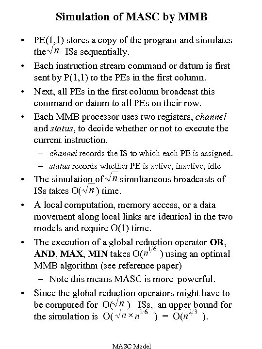 Simulation of MASC by MMB • PE(1, 1) stores a copy of the program