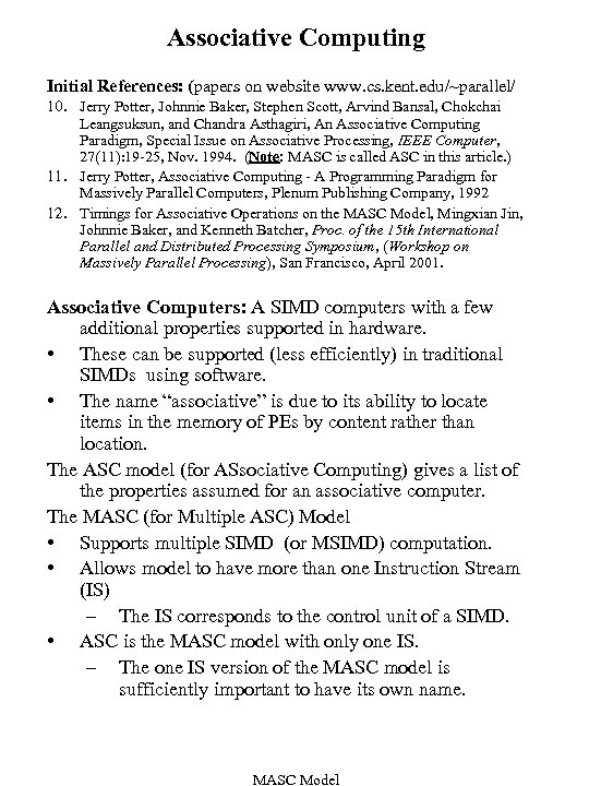 Associative Computing Initial References: (papers on website www. cs. kent. edu/~parallel/ 10. Jerry Potter,