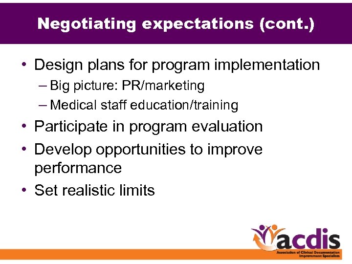 Negotiating expectations (cont. ) • Design plans for program implementation – Big picture: PR/marketing
