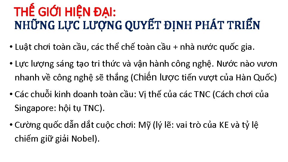 THẾ GIỚI HIỆN ĐẠI: NHỮNG LỰC LƯỢNG QUYẾT ĐỊNH PHÁT TRIỂN • Luật chơi