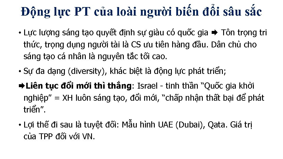 Động lực PT của loài người biến đổi sâu sắc • Lực lượng sáng