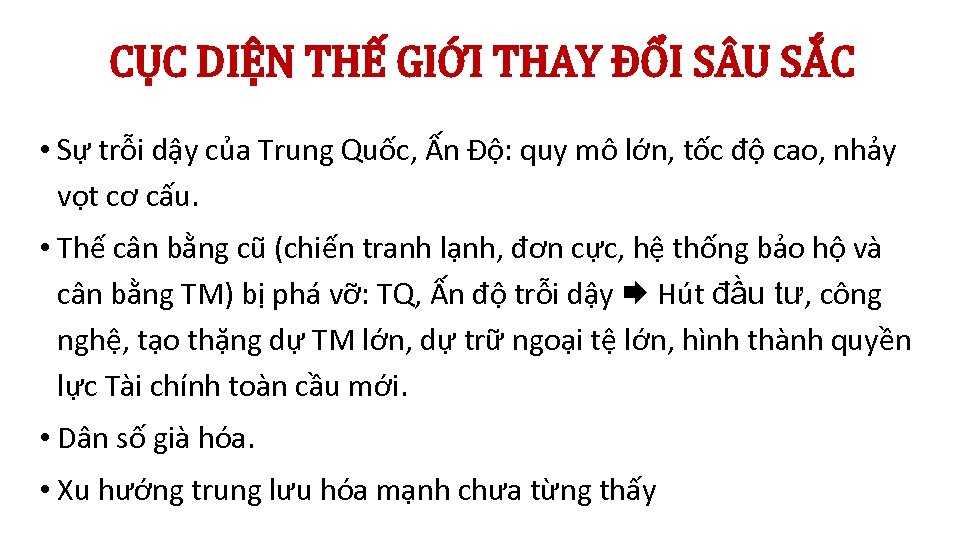 CỤC DIỆN THẾ GIỚI THAY ĐỔI S U SẮC • Sự trỗi dậy của