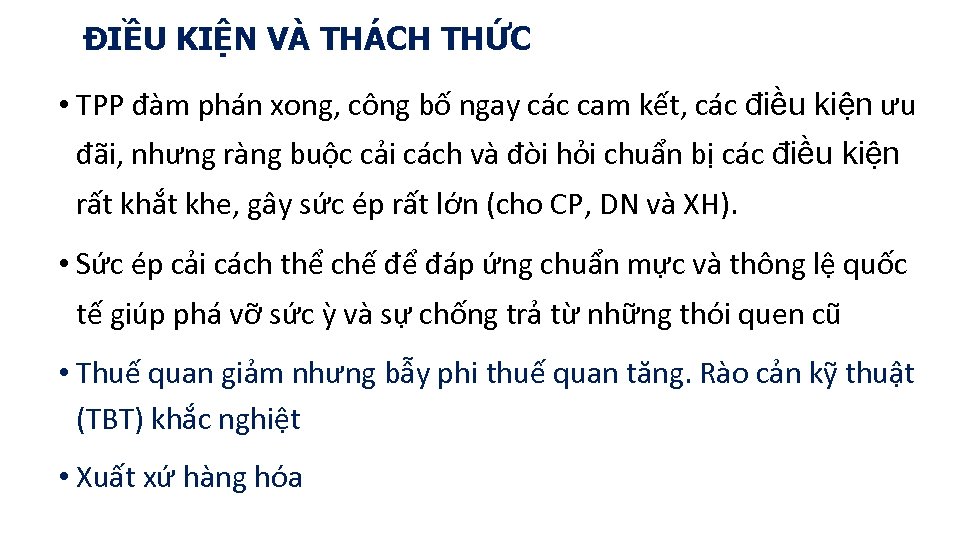 ĐIỀU KIỆN VÀ THÁCH THỨC • TPP đàm phán xong, công bố ngay các