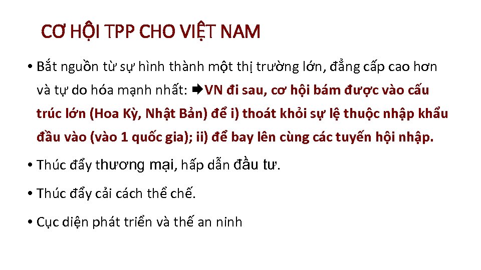 CƠ HỘI TPP CHO VIỆT NAM • Bắt nguồn từ sự hình thành một